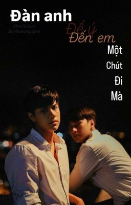 [OhmNanon] Đàn Anh, Để Ý Em Một Chút Đi Mà