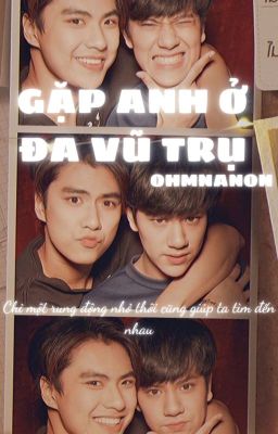 [OHMNANON] Gặp anh ở đa vũ trụ