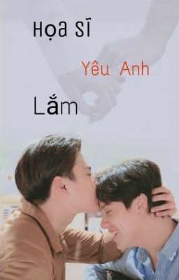 [OhmNanon] Họa Sĩ Yêu Anh Lắm[Drop]