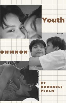 [OhmNanon] Youth