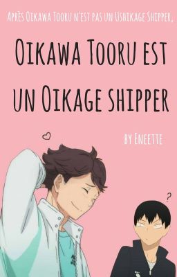 Oikawa Tooru est un Oikage Shipper