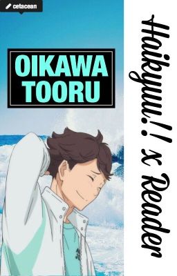 Oikawa Tooru x Reader {Collection of Short Stories/Drabbles}