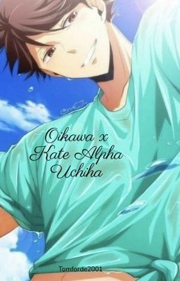 Oikawa x Kate Alpha Uchiha