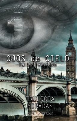 Ojos de Cielo: la salvación - 2da parte Trilogía Miradas **A la venta**