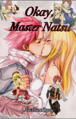 Okay, Master Natsu || NaLu FF ✔️