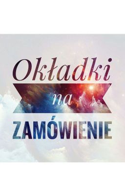 Okładki na zamówienie💚