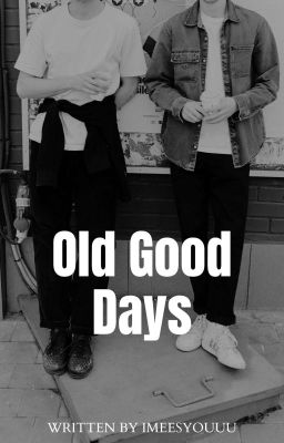 Old Good Days (Short Story)