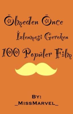 Ölmeden Önce İzlenmesi Gereken 100 Popüler Film