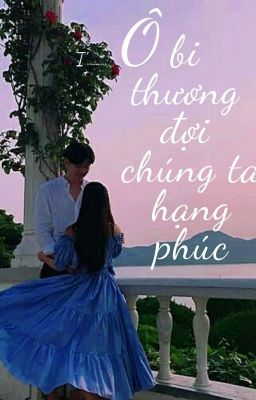 Ôm bi thương, đợi chúng ta hạnh phúc 