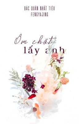 Ôm chặt lấy anh | bjyx