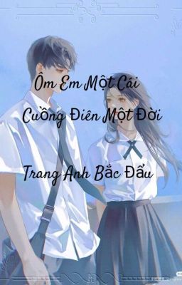 Ôm Em Một Cái Cuồng Điên Một Đời 