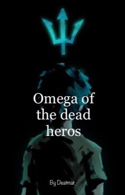 Omega of the dead heroes