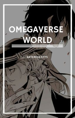 Omegaverse World - Soukoku