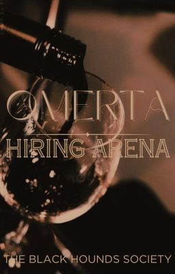 Omertà || Hiring Arena