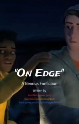 On Edge (A Benrius Oneshot)