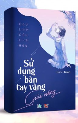 |On-going| Sử Dụng Bàn Tay Vàng Giải Mộng - Cao Linh Cửu Linh Hậu