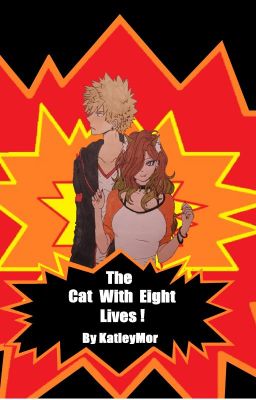 On Hiatus (Book 2)The Cat With Eight Lives! Katsuki Bakugou x Reader