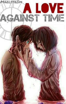 [On Hold] A love against time - Eremika