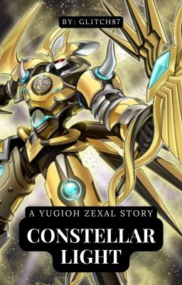 [ON HOLD] Constellar Light - A Yugioh Zexal Story