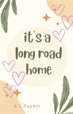 [on hold] it's a long road home