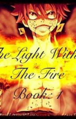 {ON HOLD}The Light Within The Fire Book: 1