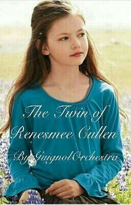 (ON HOLD) The Twin Of Renesmee Cullen