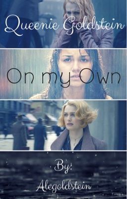 On my Own ~ Queenie Goldstein 