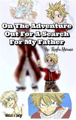 On The Adventure Out For A Search For My Father (NaLu)  