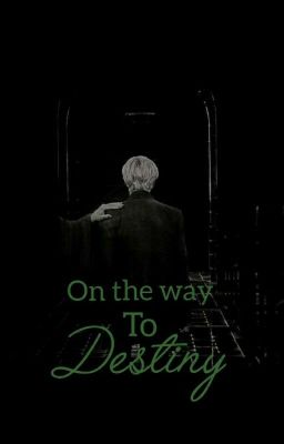 On the way to destiny / Draco Malfoy