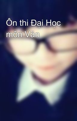 Ôn thi Đại Học môn Văn