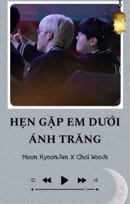 [ON2EUS]|ABO|•Hẹn gặp em dưới ánh trăng