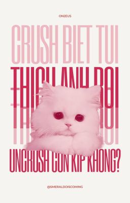 [ON2EUS] Crush biết tui thích ảnh rồi? Uncrush còn kịp không?