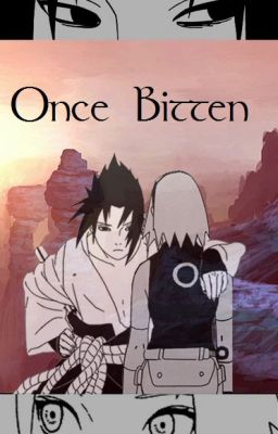 Once Bitten [Sasuke/Sakura]