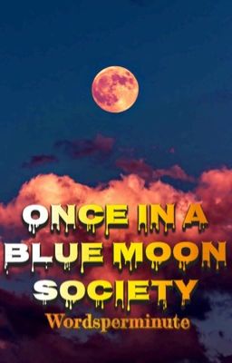 Once in a Blue Moon Society 