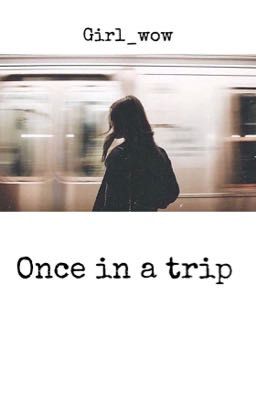 Once in a trip