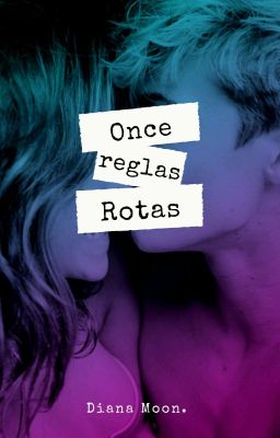 Once reglas rotas. 