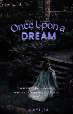 Once Upon a Dream|| HARRY POTTER FANFIC