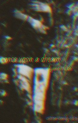 once upon a dream (Oka x Ayano)