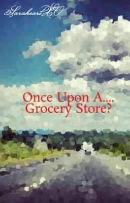 Once Upon A.... Grocery Store?