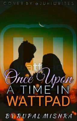 ONCE UPON A TIME IN WATTPAD♥️