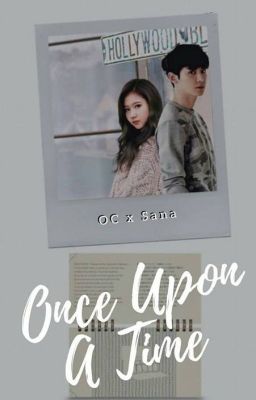 Once Upon A Time [SANA ONE SHOT]