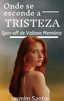 Onde Se Esconde A Tristeza [Spin-off De Valiosa Memória]