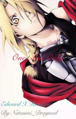 One And Only [Edward Elric X Reader]