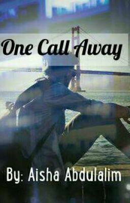 One Call Away (Completed)