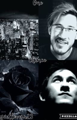 One Chance {Markiplier Fanfiction/One Chance Novelization}