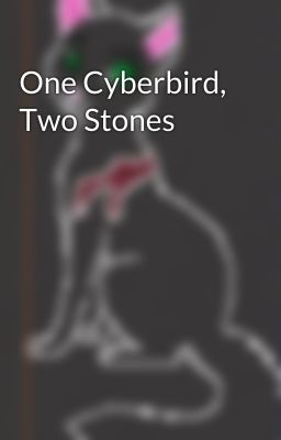 One Cyberbird, Two Stones