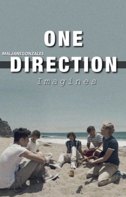 One Direction • Imagines