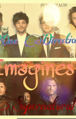 One Direction/Supernatural Imagines