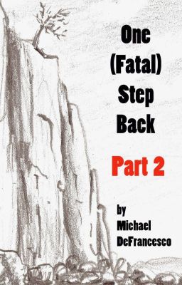 One (Fatal) Step Back - Part 2