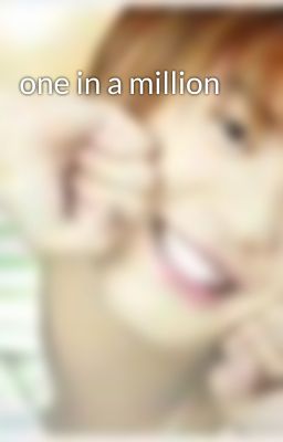 one in a million